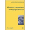 Classroom Management In Language Education door Tony Wright