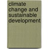 Climate Change And Sustainable Development door Anvil Markandya
