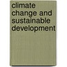 Climate Change And Sustainable Development by Malcolm Dowden