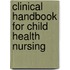 Clinical Handbook For Child Health Nursing