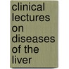 Clinical Lectures on Diseases of the Liver by Joseph Fayrer