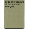 Code of Procedure of the State of New York by New York