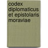Codex Diplomaticus Et Epistolaris Moraviae door Vincenc Brandl