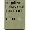 Cognitive Behavioral Treatment of Insomnia door Michael T. Smith