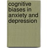 Cognitive Biases in Anxiety and Depression door Onbekend