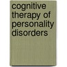 Cognitive Therapy of Personality Disorders door Edd Arthur Freeman