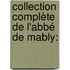 Collection Complète De L'Abbé De Mably:
