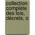 Collection Complète Des Lois, Décrets, O