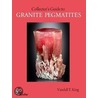 Collector's Guide To The Granite Pegmatite door Vandall T. King