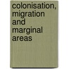 Colonisation, Migration And Marginal Areas door International Council for Archaeozoology
