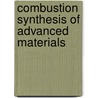 Combustion Synthesis Of Advanced Materials door B.B. Khina