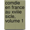 Comdie En France Au Xviiie Sicle, Volume 1 by Charles Lenient