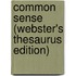 Common Sense (Webster's Thesaurus Edition)