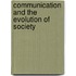 Communication And The Evolution Of Society