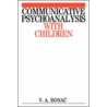 Communicative Psychoanalysis with Children by Vesna Bonac
