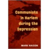 Communists In Harlem During The Depression door Mark Naison
