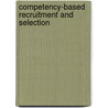 Competency-Based Recruitment and Selection door Tim Wood
