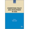 Competition Policy and Development in Asia door Onbekend