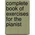 Complete Book of Exercises for the Pianist