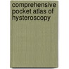 Comprehensive Pocket Atlas Of Hysteroscopy door Wendy Fried