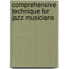 Comprehensive Technique for Jazz Musicians door Bert Ligon