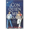 Con Quien Me Casare? = Whom Shall I Marry? door Luis Palau