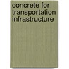 Concrete for Transportation Infrastructure door Professor Dhir
