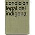 Condición Legal Del Indígena