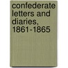 Confederate Letters and Diaries, 1861-1865 door Onbekend