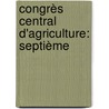 Congrès Central D'Agriculture: Septième door Onbekend