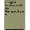 Congrès International De Thérapeutique E by Unknown