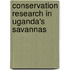 Conservation Research In Uganda's Savannas
