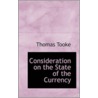 Consideration On The State Of The Currency door Thomas Tooke