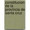 Constitucion de La Provincia de Santa Cruz door Cruz Santa