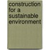 Construction For A Sustainable Environment