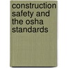 Construction Safety And The Osha Standards door David L. Goetsch