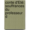Conte D'Été: Souffrances Du Professeur D door Champfleury
