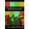 Contemporary U.S.-Latin American Relations door Jorge I. Dominguez