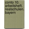 Conto 10. Arbeitsheft. Realschulen. Bayern door Onbekend