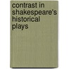 Contrast In Shakespeare's Historical Plays by Francis Meehan