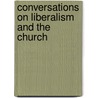 Conversations On Liberalism And The Church door Brownson Orestes Augustus