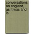 Conversations on England, as It Was and Is