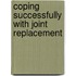 Coping Successfully With Joint Replacement