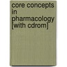 Core Concepts In Pharmacology [with Cdrom] door Michael Patrick Adams
