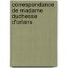 Correspondance de Madame Duchesse D'Orlans door Charlotte-Elisabeth Orleans
