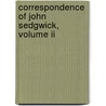 Correspondence Of John Sedgwick, Volume Ii door George William Curtis John Sedgwick