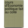 Cours D'Économie Politique Fait Au Collé door Michel Chevalier