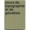 Cours De Topographie Et De Géodésie door J.F. Salneuve