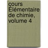 Cours Élémentaire De Chimie, Volume 4 door Victor Regnault