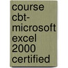 Course Cbt- Microsoft Excel 2000 Certified door Tara O'Keefe